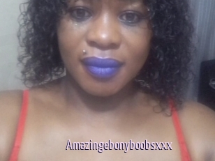 Amazingebonyboobsxxx