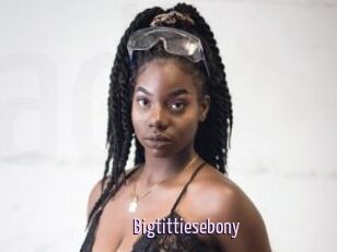 Bigtittiesebony