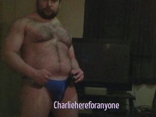 Charliehereforanyone