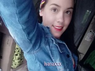 Ivanaxxx