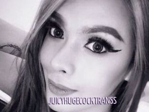 JUICYHUGECOCKTRANSS