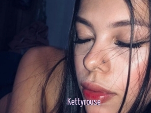 Kettyrouse