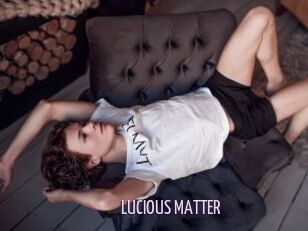 LUCIOUS_MATTER