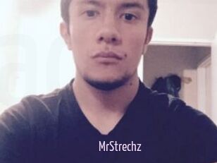 MrStrechz