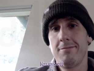 Maxmyshaft