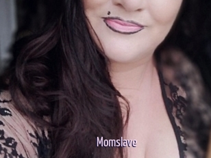 Momslave