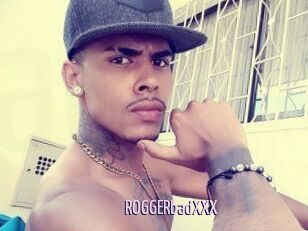 ROGGERbadXXX