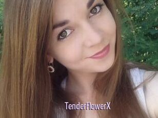 TenderFlowerX